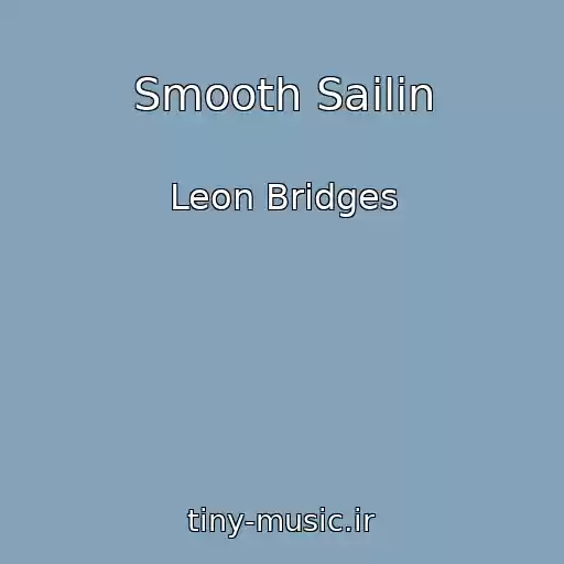 کاور آهنگ Smooth Sailin از Leon Bridges
