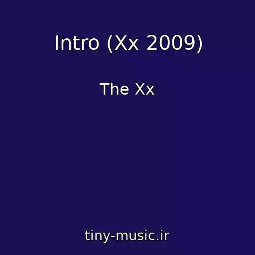 کاور آهنگ Intro (Xx 2009) از The Xx