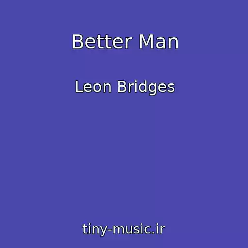 کاور آهنگ Better Man از Leon Bridges