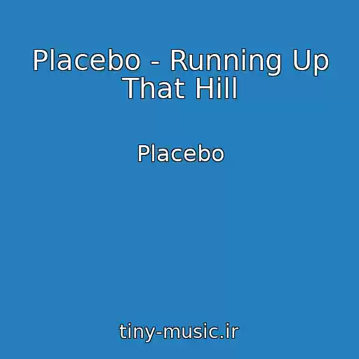 کاور آهنگ Placebo - Running Up That Hill از Placebo
