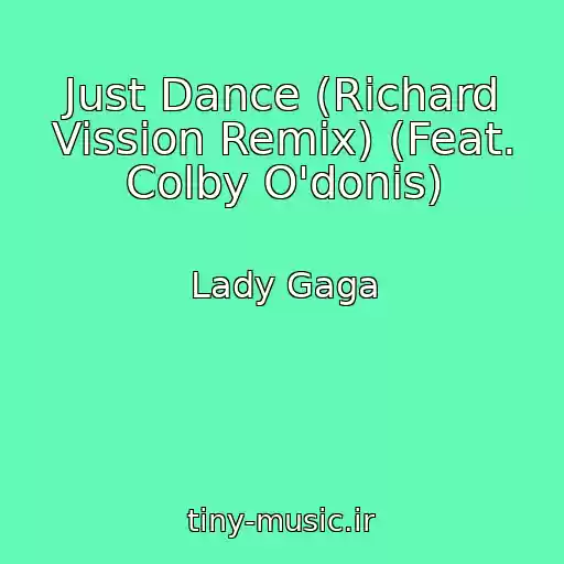 کاور آهنگ Just Dance (Richard Vission Remix) (Feat. Colby O'donis) از Lady Gaga
