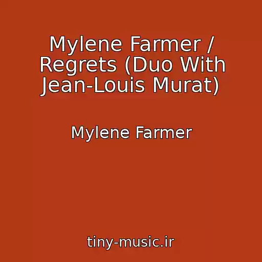 کاور آهنگ Mylene Farmer / Regrets (Duo With Jean-Louis Murat) از Mylene Farmer