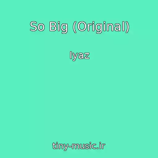 کاور آهنگ So Big (Original) از Iyaz