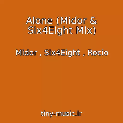 کاور آهنگ Alone (Midor & Six4Eight Mix) از Midor , Six4Eight , Rocio