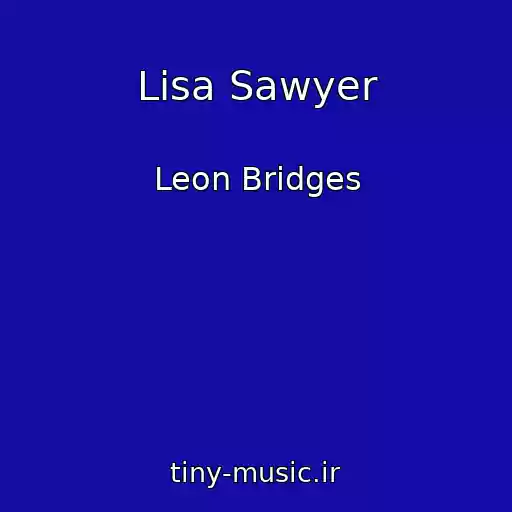 کاور آهنگ Lisa Sawyer از Leon Bridges