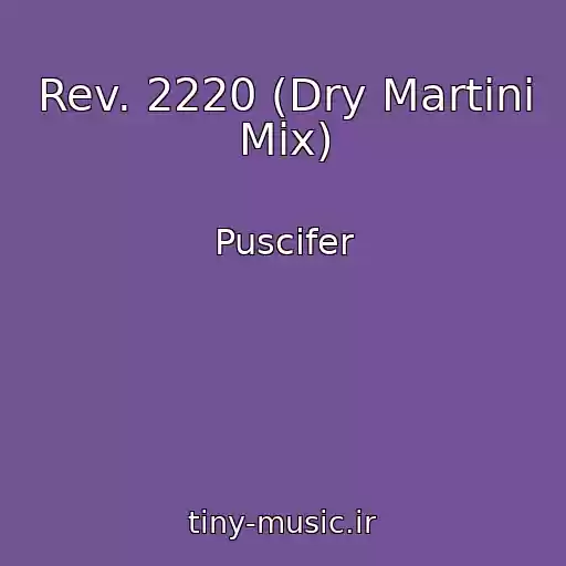 کاور آهنگ Rev. 2220 (Dry Martini Mix) از Puscifer