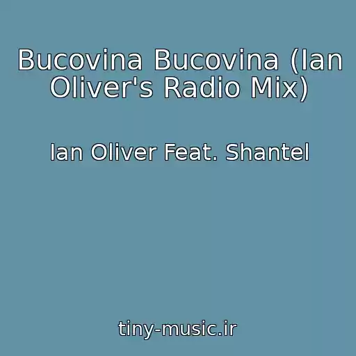 کاور آهنگ Bucovina Bucovina (Ian Oliver's Radio Mix) از Ian Oliver Feat. Shantel