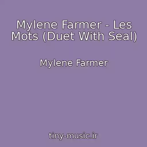 کاور آهنگ Mylene Farmer - Les Mots (Duet With Seal) از Mylene Farmer