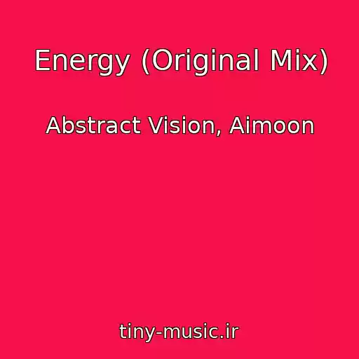 کاور آهنگ Energy (Original Mix) از Abstract Vision, Aimoon