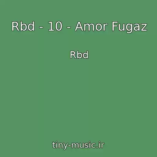 کاور آهنگ Rbd - 10 - Amor Fugaz از Rbd