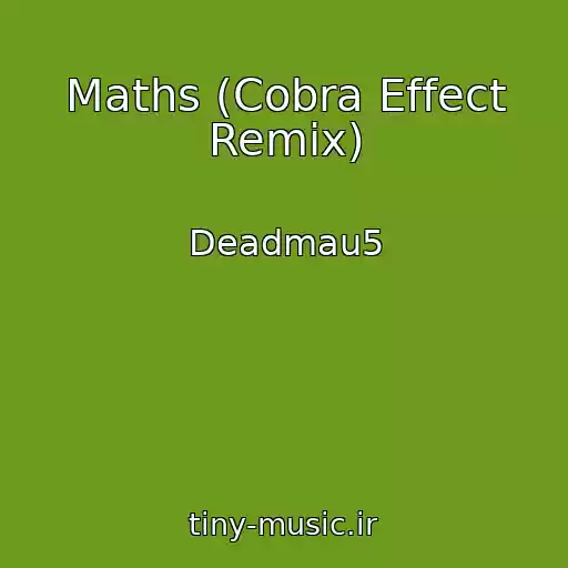 کاور آهنگ Maths (Cobra Effect Remix) از Deadmau5
