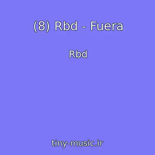 کاور آهنگ (8) Rbd - Fuera از Rbd
