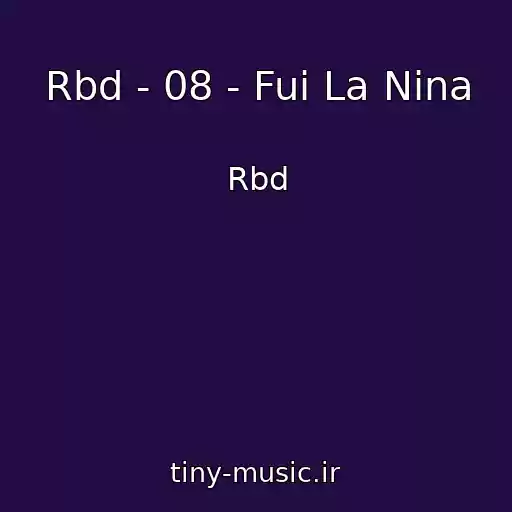 کاور آهنگ Rbd - 08 - Fui La Nina از Rbd
