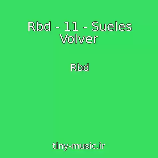 کاور آهنگ Rbd - 11 - Sueles Volver از Rbd
