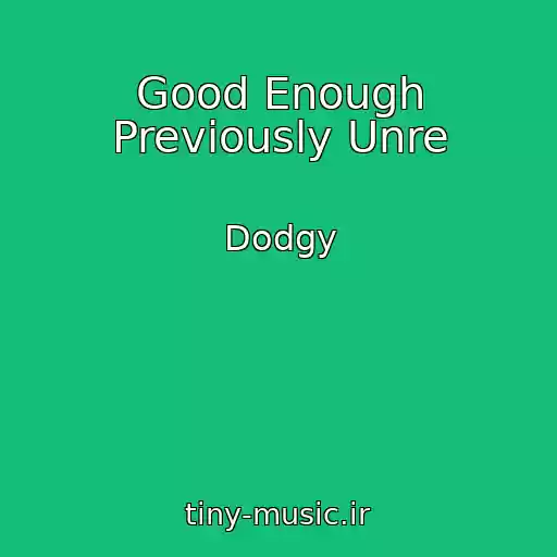 کاور آهنگ Good Enough Previously Unre از Dodgy