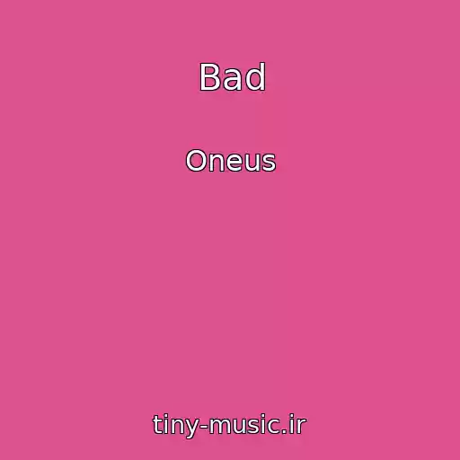 کاور آهنگ Bad از Oneus