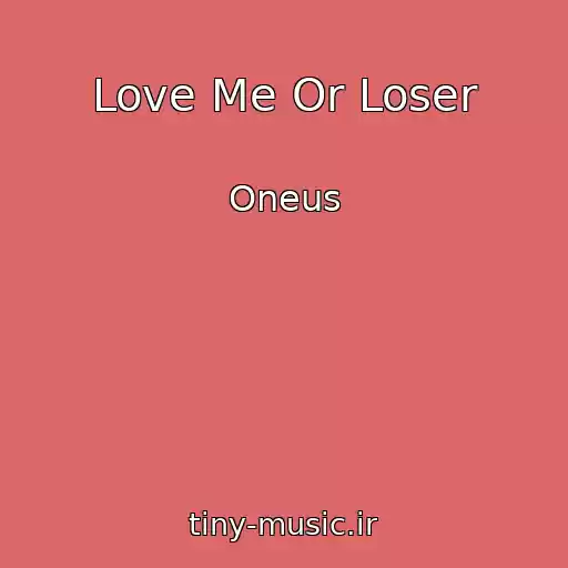 کاور آهنگ Love Me Or Loser از Oneus