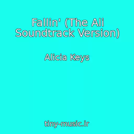 کاور آهنگ Fallin' (The Ali Soundtrack Version) از Alicia Keys
