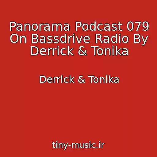 کاور آهنگ Panorama Podcast 079 On Bassdrive Radio By Derrick & Tonika از Derrick & Tonika