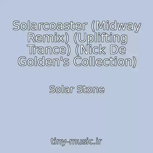 کاور آهنگ Solarcoaster (Midway Remix) (Uplifting Trance) (Nick De Golden's Collection) از Solar Stone