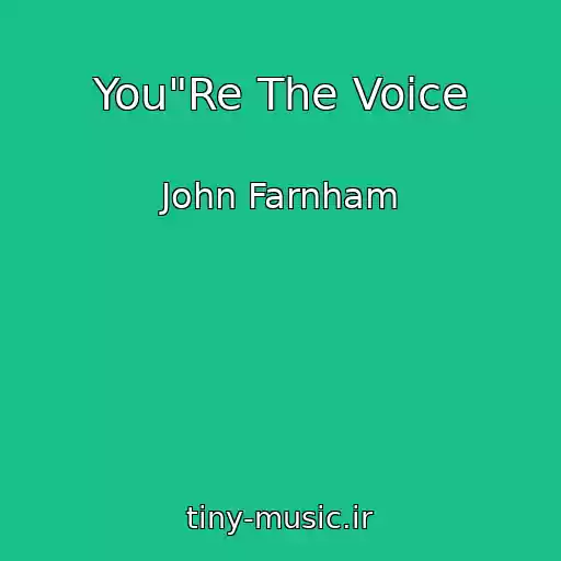 کاور آهنگ You"Re The Voice از John Farnham