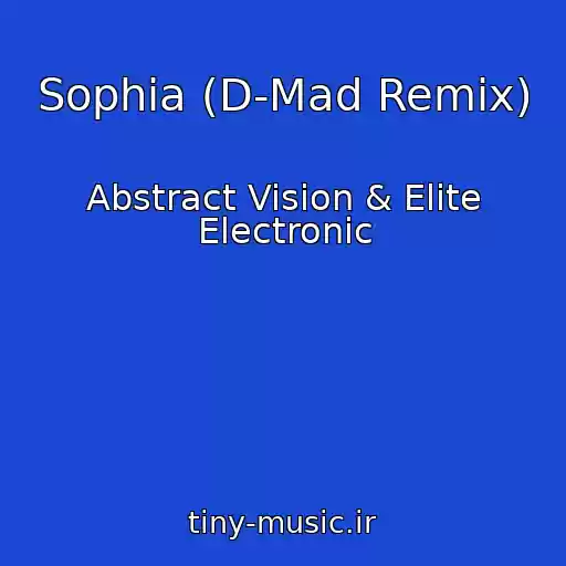 کاور آهنگ Sophia (D-Mad Remix) از Abstract Vision & Elite Electronic