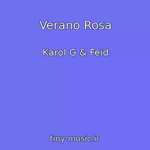 کاور آهنگ Verano Rosa از Karol G & Feid