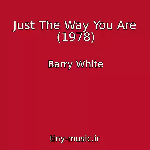 کاور آهنگ Just The Way You Are (1978) از Barry White