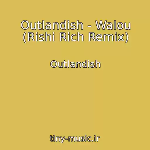 کاور آهنگ Outlandish - Walou (Rishi Rich Remix) از Outlandish