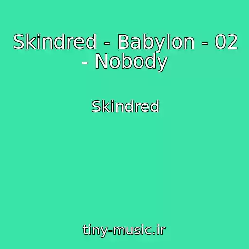 کاور آهنگ Skindred - Babylon - 02 - Nobody از Skindred