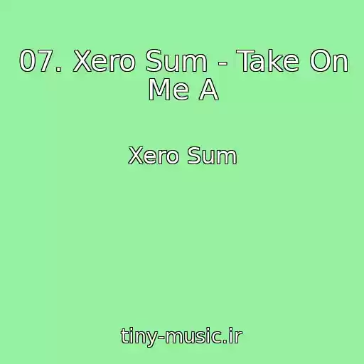 کاور آهنگ 07. Xero Sum - Take On Me A از Xero Sum