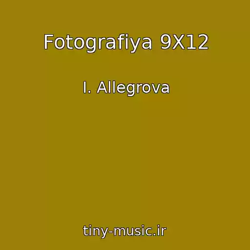 کاور آهنگ Fotografiya 9X12 از I. Allegrova