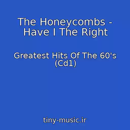 کاور آهنگ The Honeycombs - Have I The Right از Greatest Hits Of The 60's (Cd1)