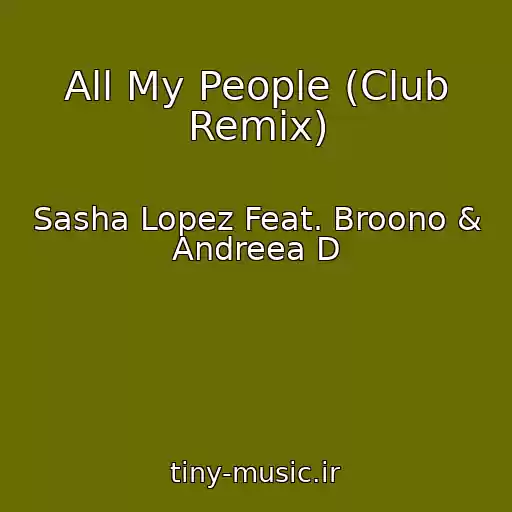 کاور آهنگ All My People (Club Remix) از Sasha Lopez Feat. Broono & Andreea D