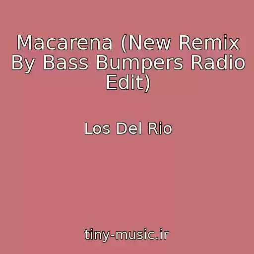کاور آهنگ Macarena (New Remix By Bass Bumpers Radio Edit) از Los Del Rio