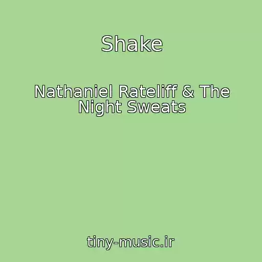 کاور آهنگ Shake از Nathaniel Rateliff & The Night Sweats
