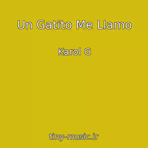 کاور آهنگ Un Gatito Me Llamo از Karol G