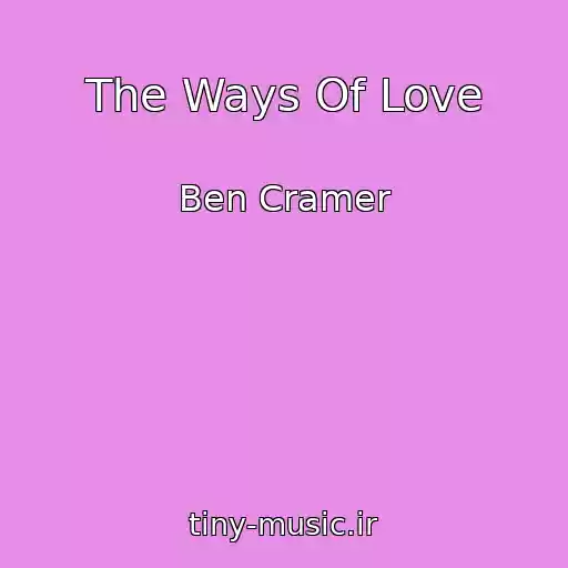 کاور آهنگ The Ways Of Love از Ben Cramer