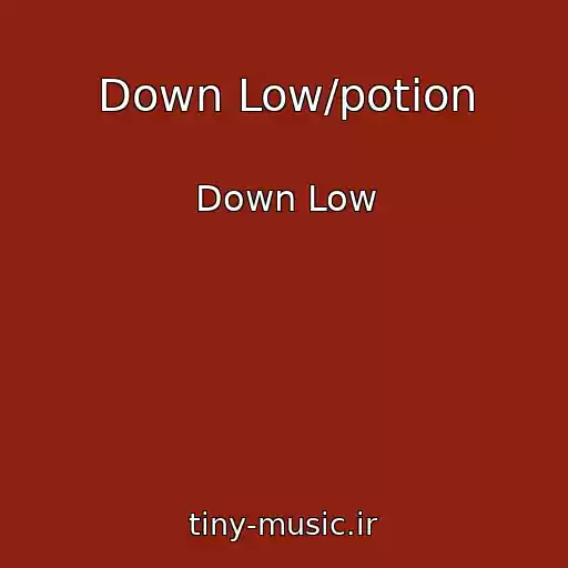 کاور آهنگ Down Low/potion از Down Low
