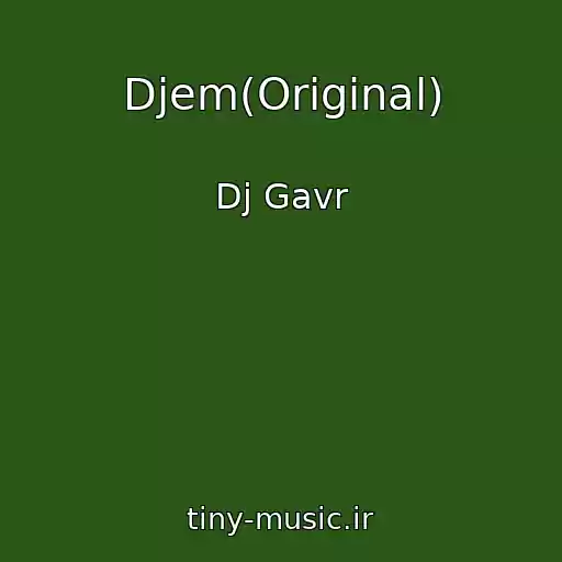 کاور آهنگ Djem(Original) از Dj Gavr