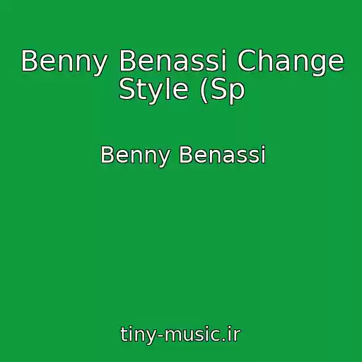 کاور آهنگ Benny Benassi Change Style (Sp از Benny Benassi