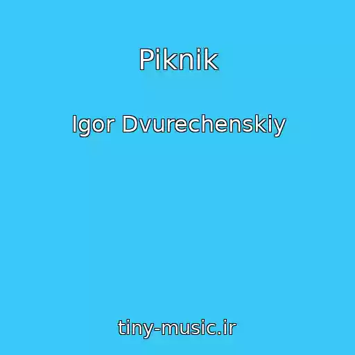 کاور آهنگ Piknik از Igor Dvurechenskiy