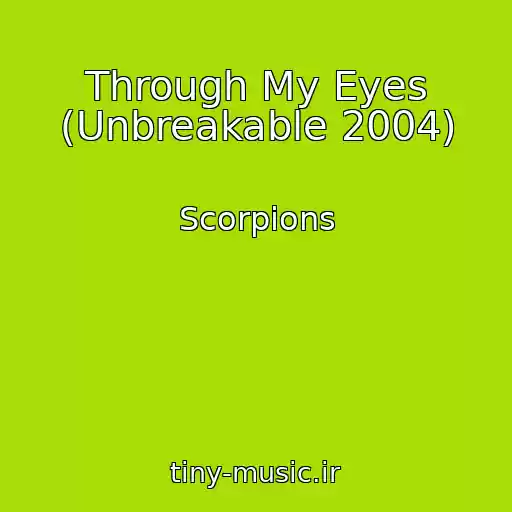 کاور آهنگ Through My Eyes (Unbreakable 2004) از Scorpions