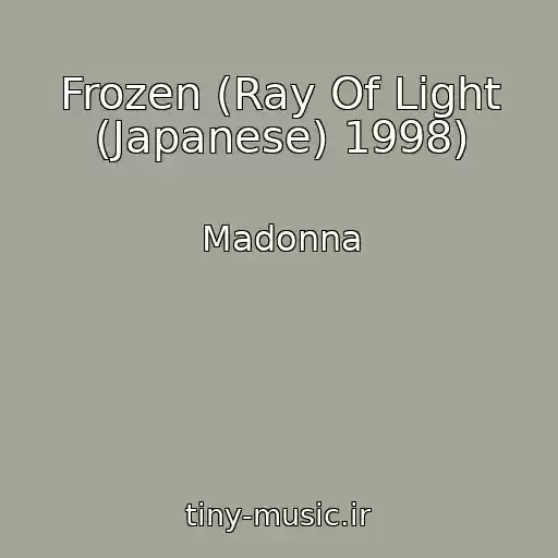 کاور آهنگ Frozen (Ray Of Light (Japanese) 1998) از Madonna