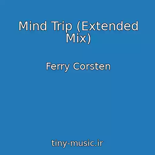 کاور آهنگ Mind Trip (Extended Mix) از Ferry Corsten