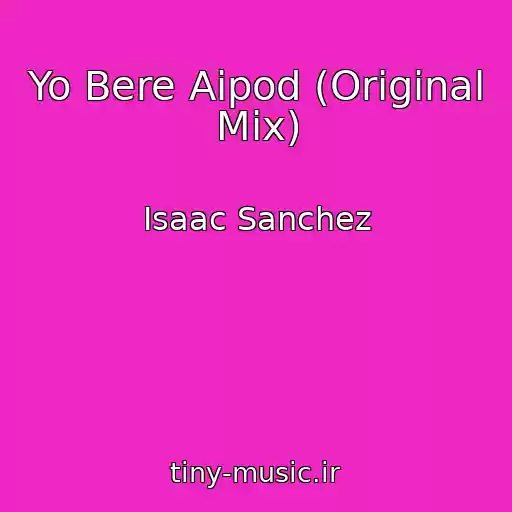 کاور آهنگ Yo Bere Aipod (Original Mix) از Isaac Sanchez
