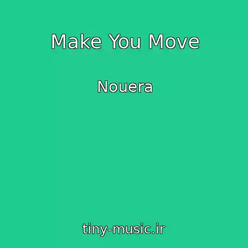 کاور آهنگ Make You Move از Nouera