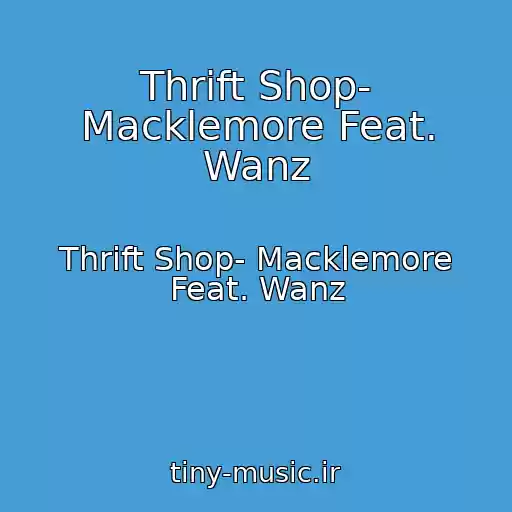 کاور آهنگ Thrift Shop- Macklemore Feat. Wanz از Thrift Shop- Macklemore Feat. Wanz