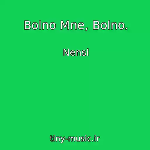 کاور آهنگ Bolno Mne, Bolno. از Nensi