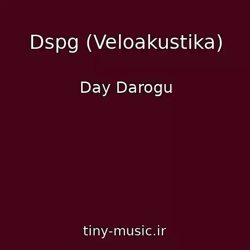 کاور آهنگ Dspg (Veloakustika) از Day Darogu